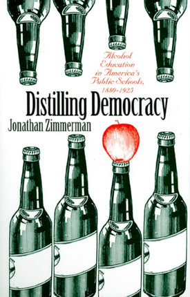 Distilling Democracy  Alcohol Education in Americas Public Schools 18801925