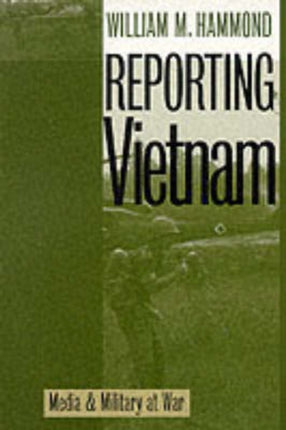 Reporting Vietnam  Media and Military at War