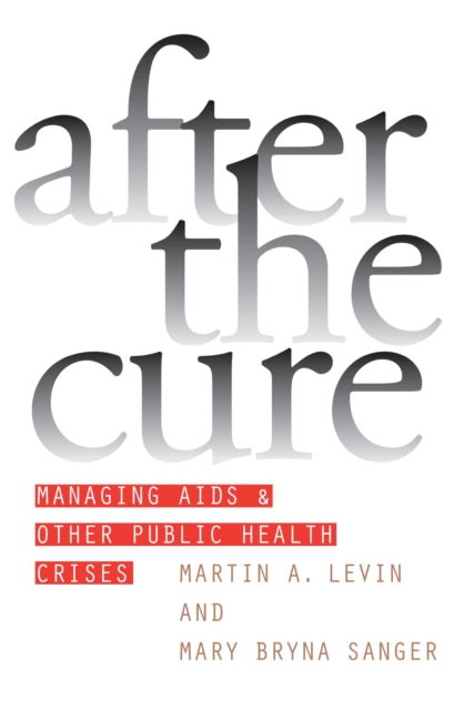 After the Cure  Managing AIDS and Other Public Health Crises