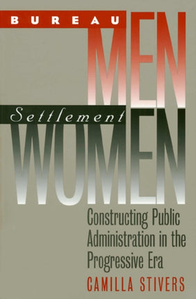 Bureau Men Settlement Women  Constructing Public