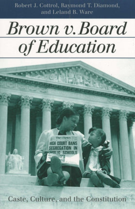 Brown V. Board of Education  Caste Culture and