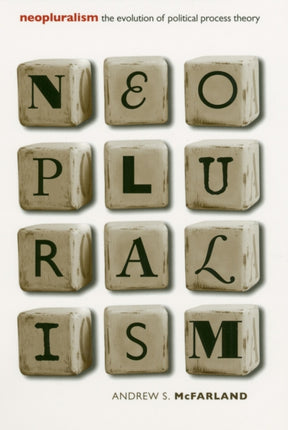 Neopluralism  The Evolution of Political Process Theory