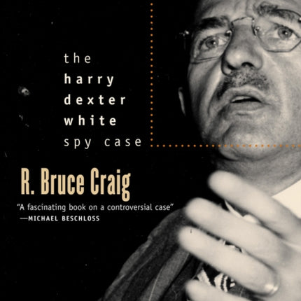 Treasonable Doubt  The Harry Dexter White Spy Case