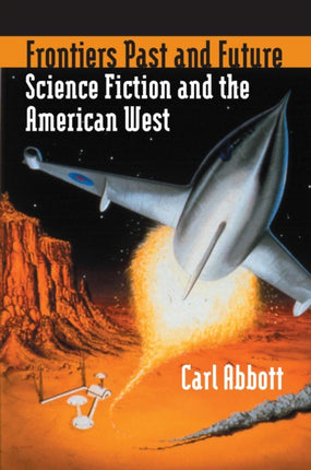 Frontiers Past and Future  Science Fiction and the American West