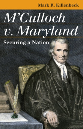 M'Culloch V. Maryland: Securing a Nation