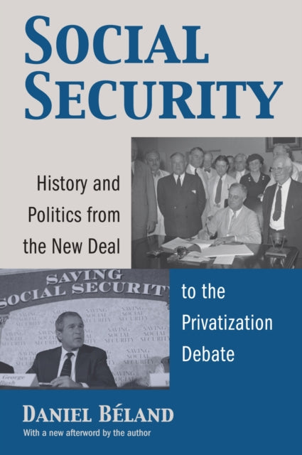 Social Security  History and Politics from the New Deal to the Privatization Debate