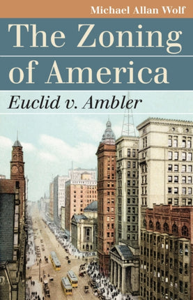 The Zoning of America: Euclid v. Ambler