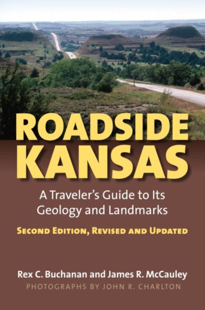 Roadside Kansas  A Travelers Guide to Its Geology and Landmarks