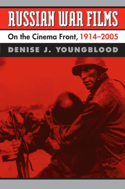 Russian War Films  On the Cinema Front 19142005