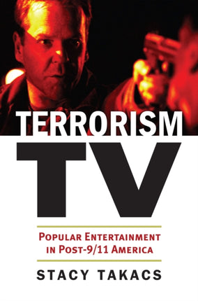 Terrorism TV  Popular Entertainment in Post911
