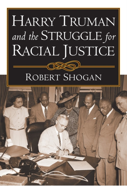 Harry Truman and the Struggle for Racial Justice