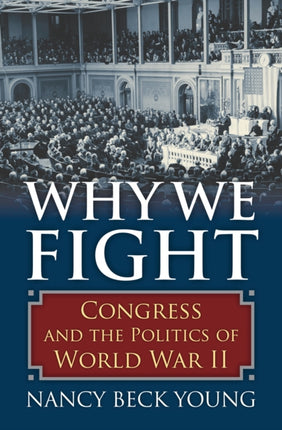 Why We Fight  Congress and the Politics of World