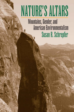 Natures Altars  Mountains Gender and American Environmentalism