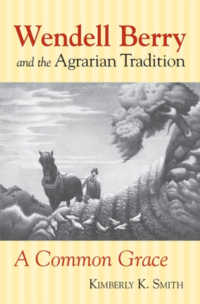 Wendell Berry and the Agrarian Tradition