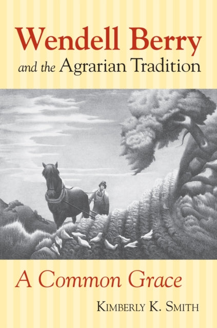 Wendell Berry and the Agrarian Tradition