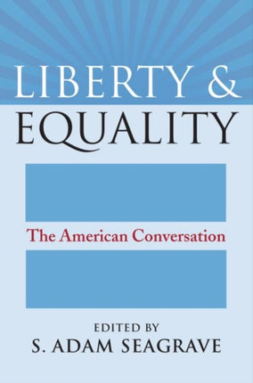 Liberty and Equality: The American Conversation