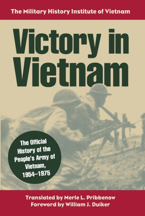 Victory in Vietnam  The Official History of the Peoples Army of Vietnam 19541975