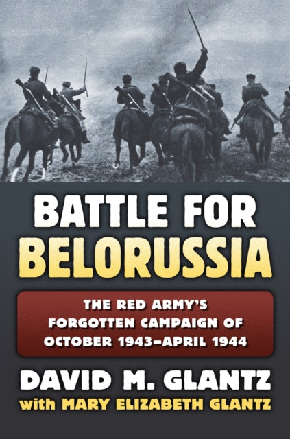 The Battle for Belorussia  The Red Armys