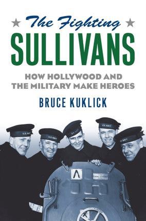 The Fighting Sullivans: How Hollywood and the Military Make Heroes