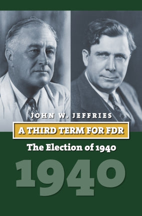 A Third Term for FDR  The Election of 1940