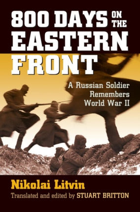 800 Days on the Eastern Front  A Russian Soldier