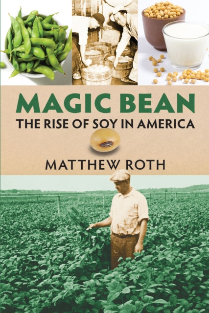 Magic Bean: The Rise of Soy in America