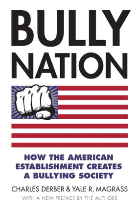 Bully Nation: How the American Establishment Creates a Bullying Society