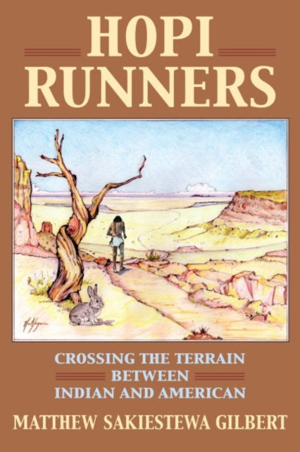 Hopi Runners  Crossing the Terrain between Indian and American