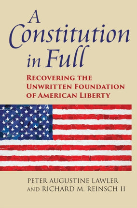 A Constitution in Full  Recovering the Unwritten