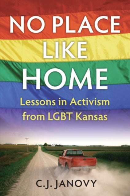 No Place Like Home: Lessons in Activism from LGBT Kansas