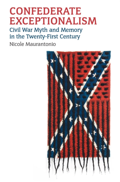 Confederate Exceptionalism  Civil War Myth and