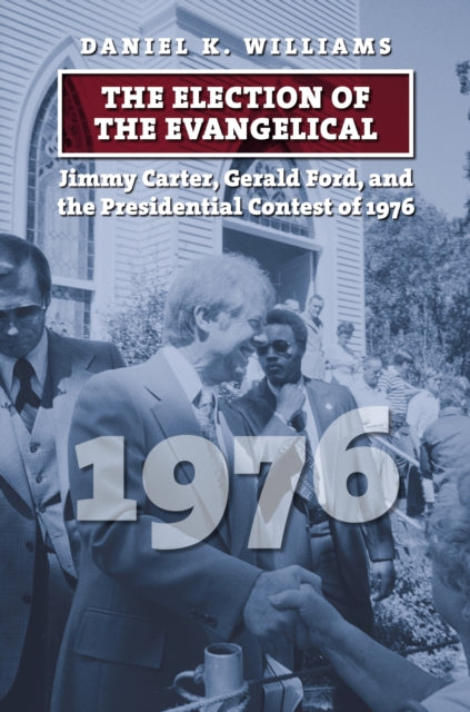 The Election of the Evangelical  Jimmy Carter