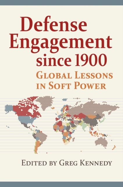 Defense Engagement Since 1900  Global Lessons in
