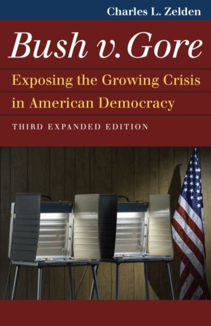 Bush v. Gore: Exposing the Growing Crisis in American Democracy