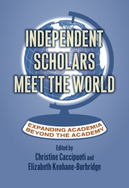 Independent Scholars Meet the World  Expanding Academia beyond the Academy