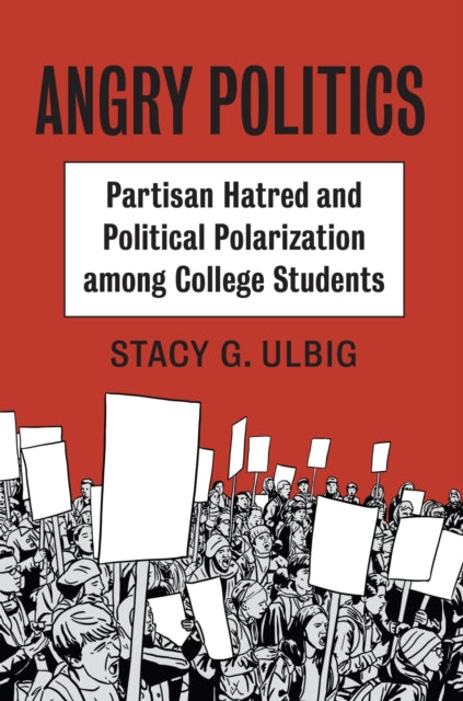 Angry Politics: Partisan Hatred and Political Polarization among College Students