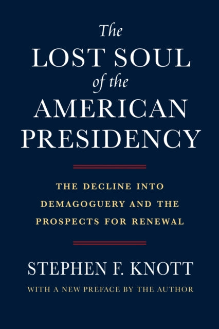 The Lost Soul of the American Presidency  The