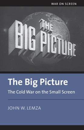 The Big Picture  The Cold War on the Small Screen