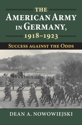 The American Army in Germany 19181923  Success against the Odds