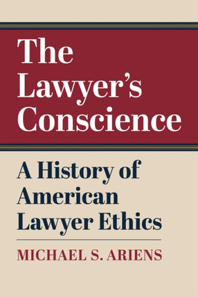 The Lawyers Conscience  A History of American