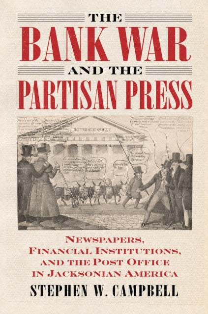 The Bank War and the Partisan Press  Newspapers