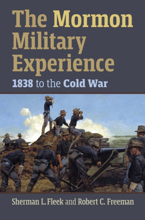 The Mormon Military Experience  1838 to the Cold War