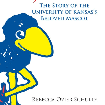 The Jayhawk: The Story of the University of Kansas's Beloved Mascot