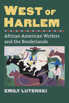 West of Harlem  African American Writers and the