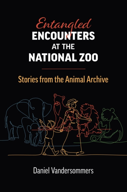 Entangled Encounters at the National Zoo  Stories from the Animal Archive