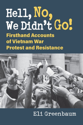 Hell No We Didnt Go  Firsthand Accounts of