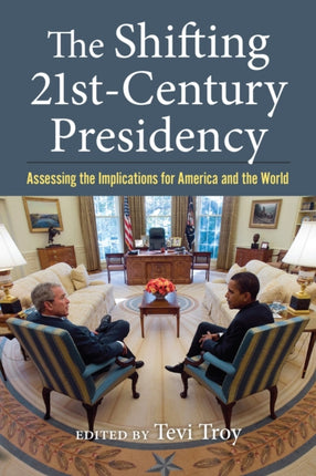 The Shifting TwentyFirst Century Presidency