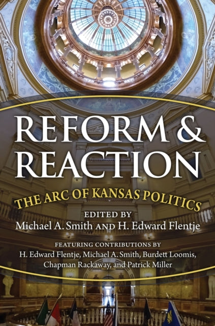 Reform and Reaction  The Arc of Modern Kansas Politics