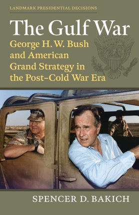 The Gulf War  George H. W. Bush and American