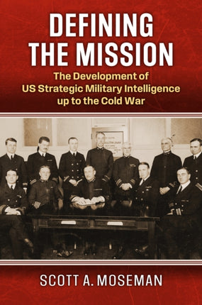 Defining the Mission  The Development of US